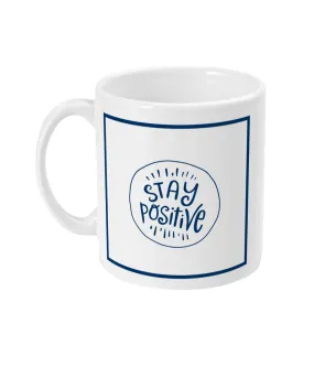 11oz Mug Stay positive