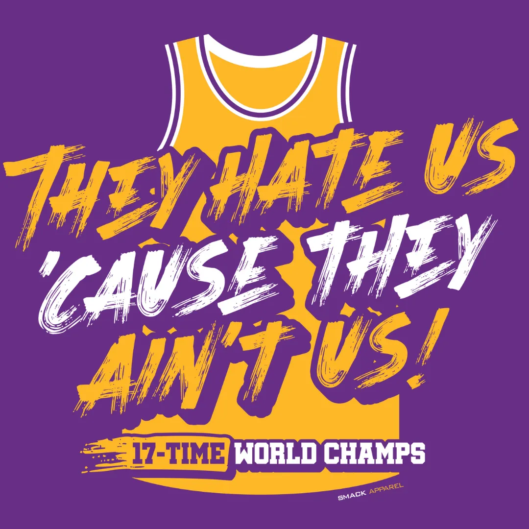 LA They Hate Us 'Cause They Ain't Us Shirt | Los Angeles Pro Basketball Apparel | Shop Unlicensed Los Angeles Gear