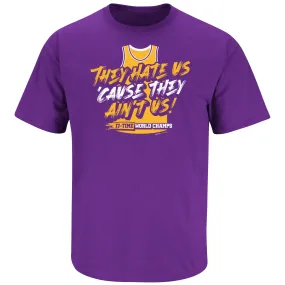 LA They Hate Us 'Cause They Ain't Us Shirt | Los Angeles Pro Basketball Apparel | Shop Unlicensed Los Angeles Gear