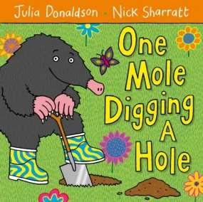 One Mole Digging A Hole by Julia Donaldson