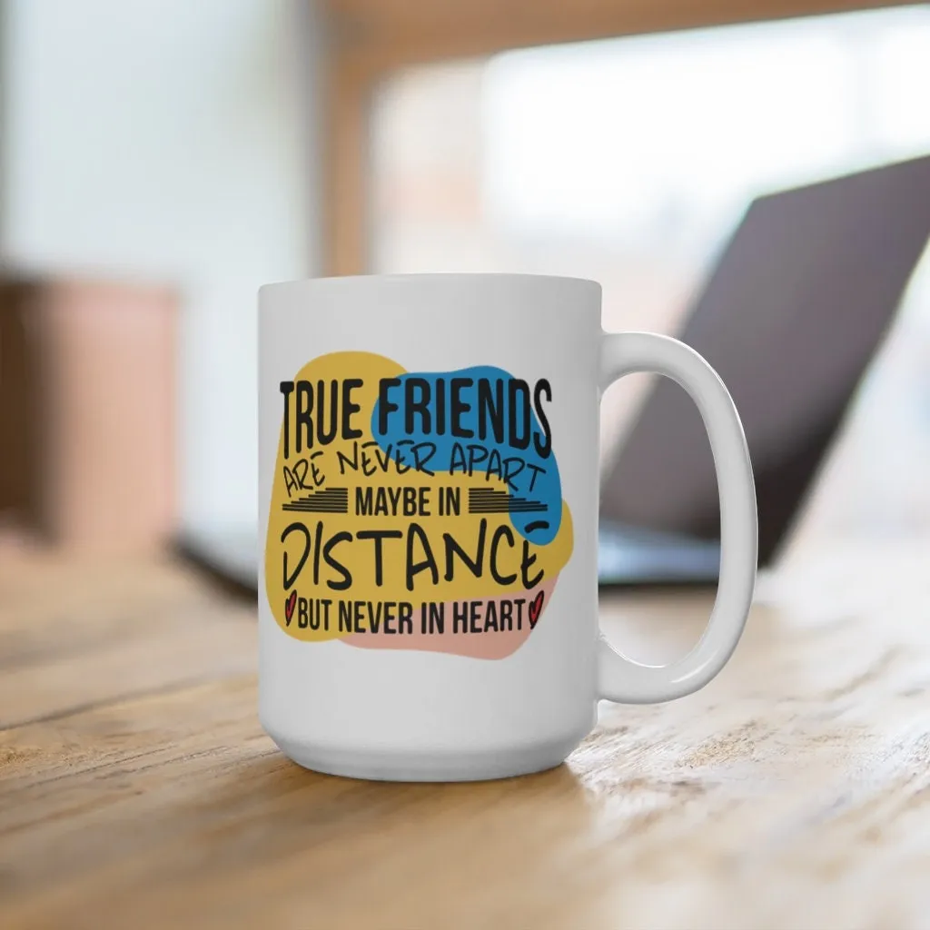 Personalised True friends are never apart ... Friendship Quote Mug - Coffee Mug - Gift Mug - Cup