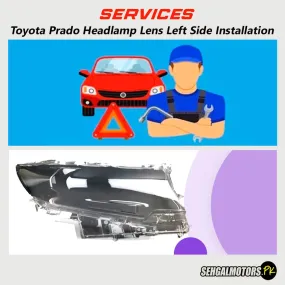 Services - Toyota Prado Headlamp Lens Left Side Installation