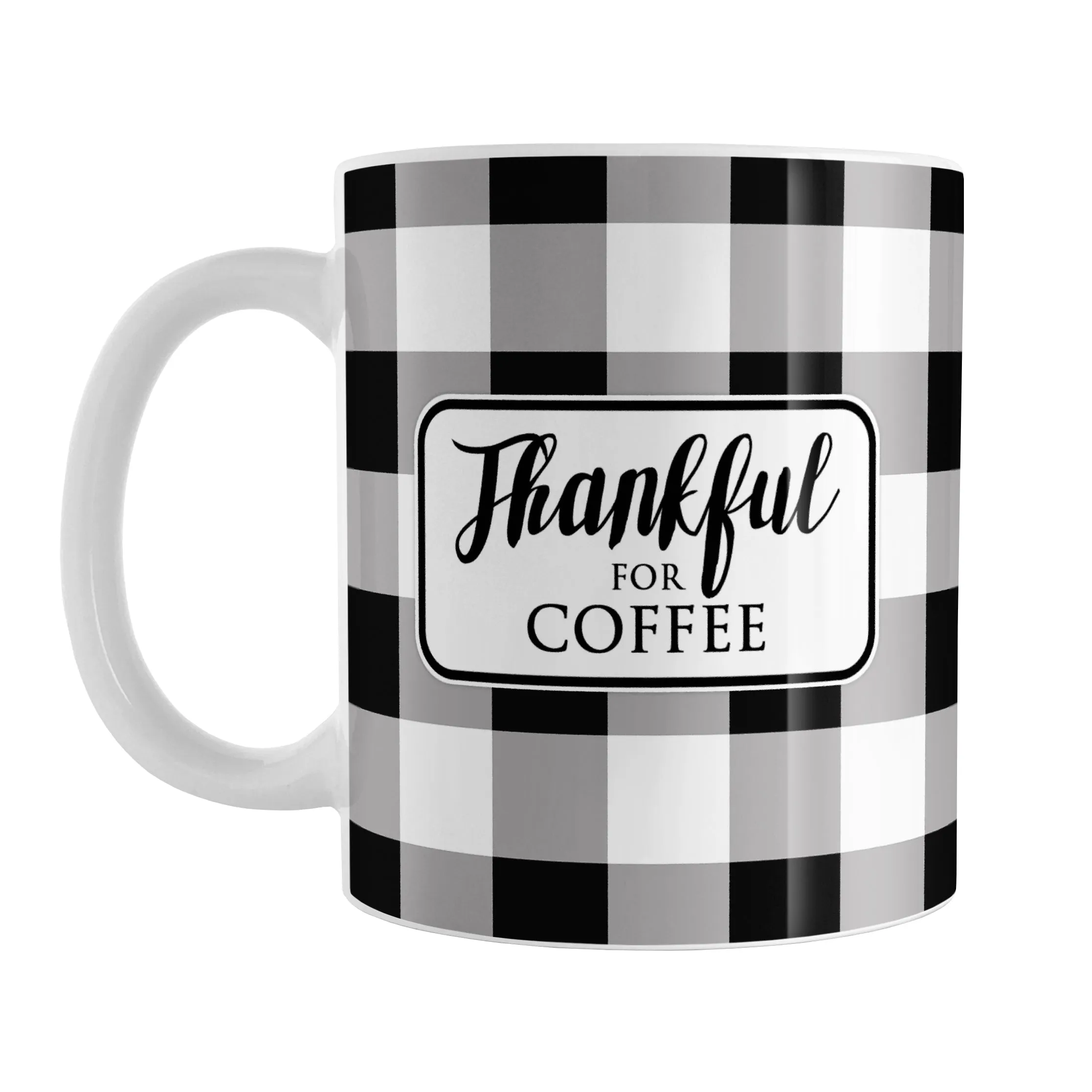 Thankful for Coffee - Black and White Buffalo Plaid Mug